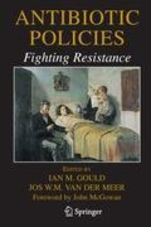 Thumbnail - Jos W. M. Van Der Meer (u. A.) | Antibiotic Policies: Fighting
