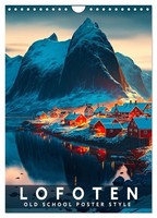 Lofoten - Old School Poster Style (Wandkalender 2026 Din A4 Hoch), Calvendo Mona