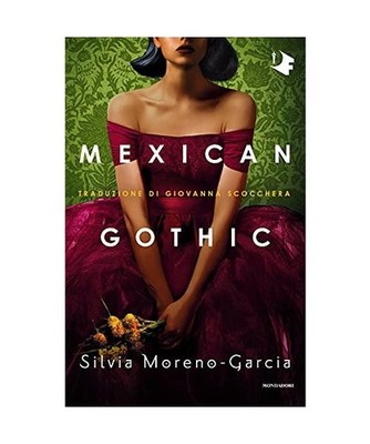 Mexican gothic, Moreno-Garcia, Silvia