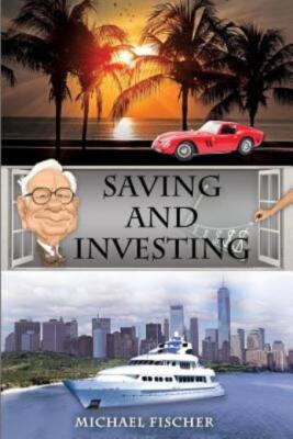 Saving And Investing: Financial Knowledge And Financial Literacy That Every...