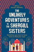 Balli Kaur Jaswal | The Unlikely Adventures Of The Shergill Sisters | Buch