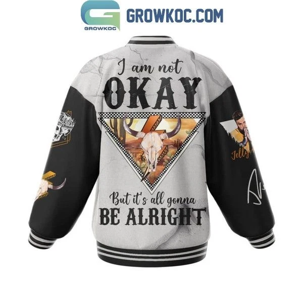 Jelly Roll I Am Not Okay True Fan Love Baseball Jacket