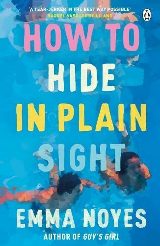 How to Hide in Plain Sight by Emma Noyes Paperback