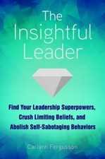 Insightful Leader : Find Your Leadership Supe...