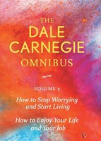 Dale Carnegie | Dale Carnegie Omnibus (How To Stop Worrying And Start...