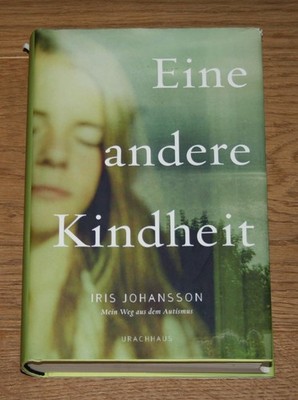 Iris Johansson Eine andere Kindheit: Mein Weg aus dem Aut (Hardback) (UK IMPORT)