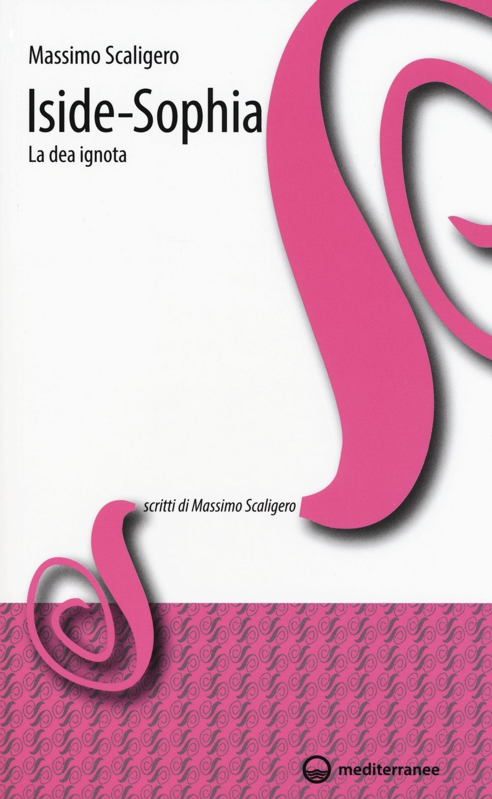 Libri Massimo Scaligero - Iside-Sophia. La Dea Ignota