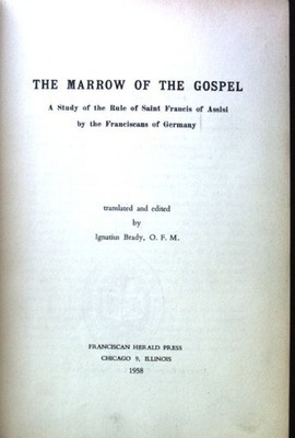 The Marrow of the Gospel. A study of the Rule of Saint Francis of Assisi by the