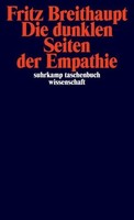 Fritz Breithaupt / Die Dunklen Seiten Der Empathie / 9783518297964