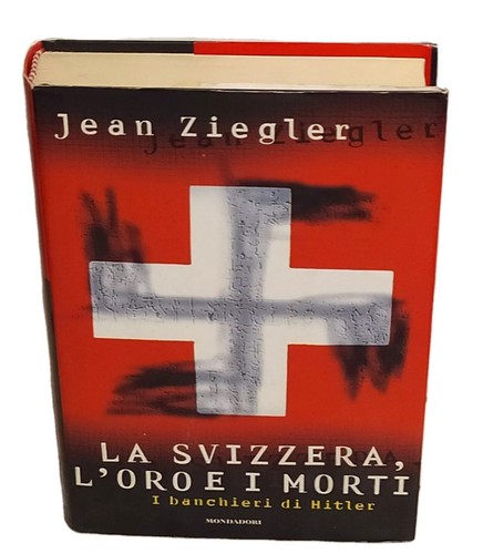 Die Schweiz das Gold Die Toten Bankiers Hitler Jean Ziegler Prima Ed Mondadori 1997 - Bild 1 von 4