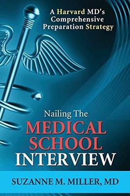 Das Interview mit der medizinischen Fakultät festnageln: Ein Harvard-Arzt... - Miller, Suzanne M