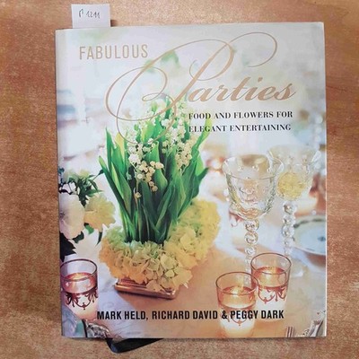 Fabulous Parties Food And Flowers für Elegant Entertaining Held David Dark 2008