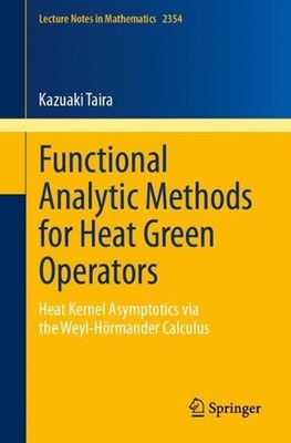 Functional Analytic Methods for Heat Green Operators: Heat Kernel Asymptotics vi