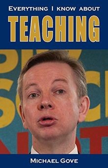 Everything I know about teaching von Gove, Mr Michael | Buch | Zustand sehr gut
