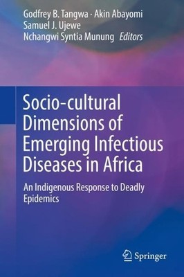 Socio-cultural Dimensions of Emerging Infectious Diseases in ... - 9783030174736
