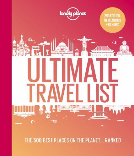 Lonely Planet Ultimate Travel List: The- Lonely Planet, 9781788689137, hardcover