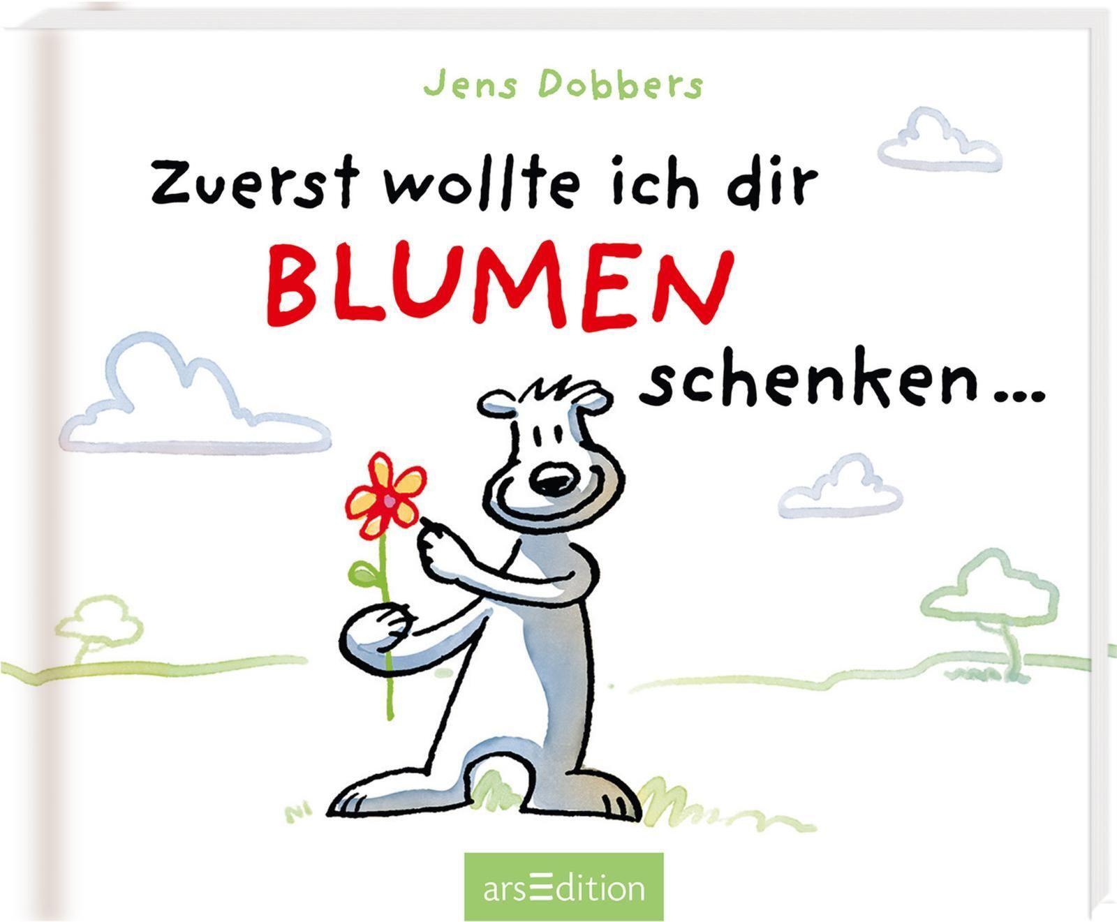 Thumbnail - Zuerst Wollte Ich Dir Blumen Schenken ... | Buch | 9783845829937