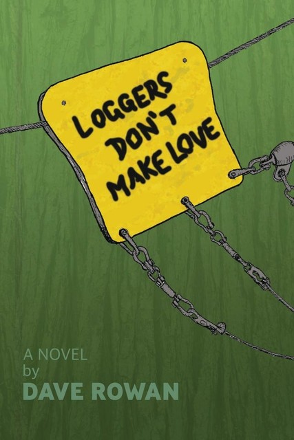 Loggers Don't Make Love von Dave Rowan (2020, Taschenbuch) for sale ...