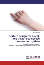 Gesture design for a real-time gesture-to-speech conversion system Aki Kunikoshi