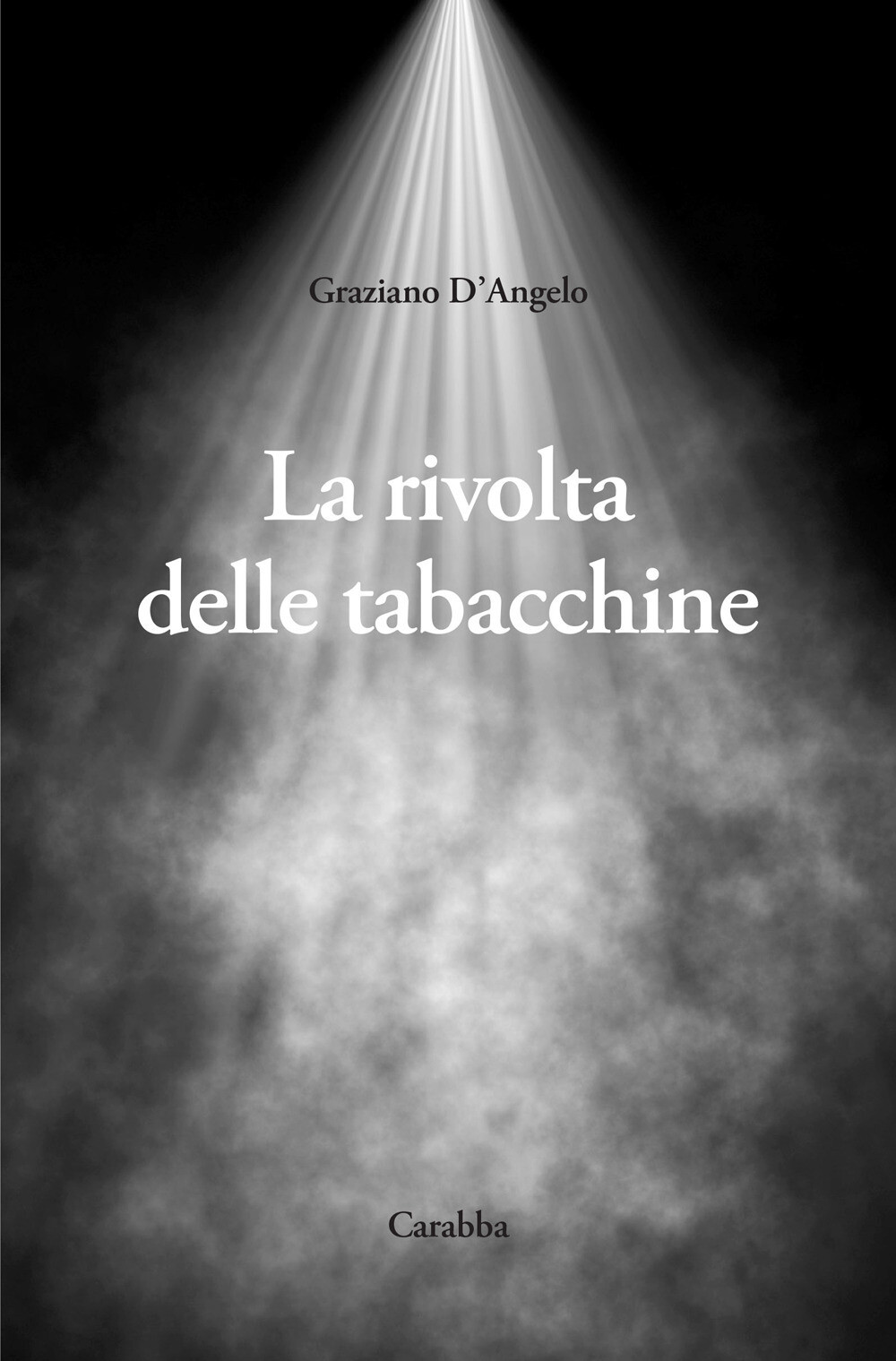 La rivolta delle tabacchine - D'Angelo Graziano