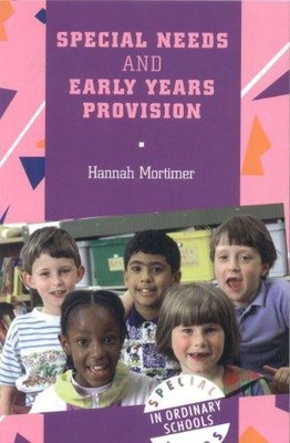 Special Needs and Early Years Provision (Special needs in ordinary schools serie