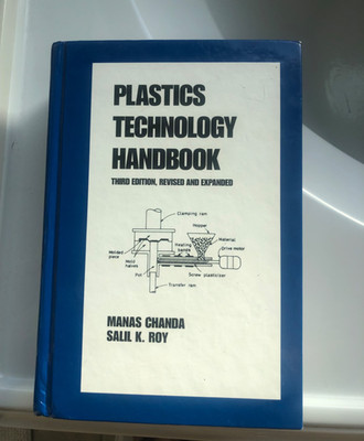Plastics Technology Handbook Third edition,  by Manas Chanda and Salik K. Roy