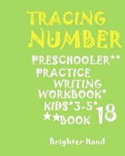 Tracing Number Preschoolers Practice Writing Workbook, Kids Ages 3- 5: tracing