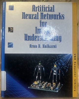 Artificial Neural Networks for Image Understanding (V N R COMPUTER LIBRARY) 1994