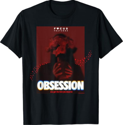 Obsession You Get The Love You Deserve T-Shirt