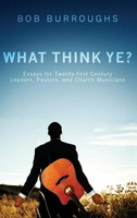 Bob Burroughs | What Think Ye? | Buch | Englisch (2012) | Gebunden