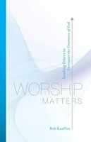 Bob Kauflin | Worship Matters | Taschenbuch | Englisch (2008) | Crossway