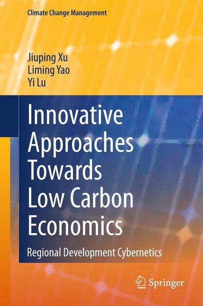 Innovative Approaches Towards Low Carbon Economics Jiuping Xu-image