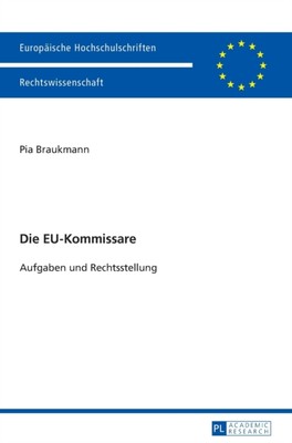 Braukmann - Die EU-Kommissare   Aufgaben und Rechtsstellung - New hard - X555z