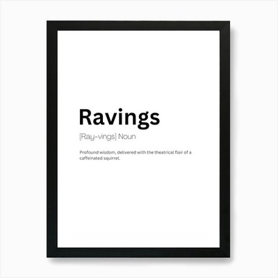 Ravings Definition Meaning Art Prin Framed Wall Art Poster Canvas Print Picture