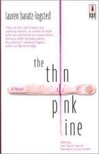 The Thin Pink Line by Lauren Baratz-Logsted (2004, Paperback)