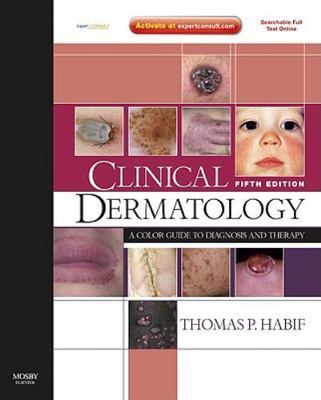 Clinical Dermatology: A Color Guide to Diagnosis and Therapy (Expert Consult...
