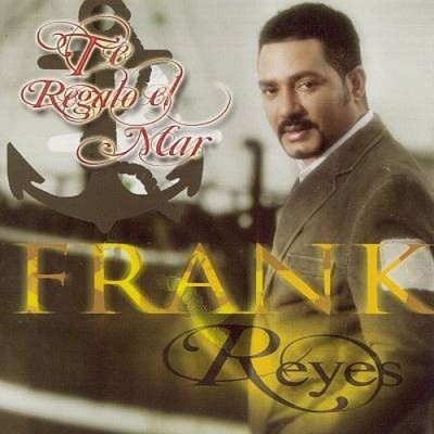 Te Regalo el Mar * von Frank Reyes [CD]