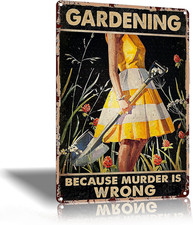 Vintage Metal Tin Sign Gardening Because Murder Is Wrong Retro Metal Sign for Ga