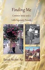 Finding Me: Common Sense and a Little Ingenuity Prevails By Bren