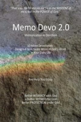 Memo Devo 2.0: 10 More Memorization Devotionals Designed to Activate More of ...