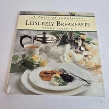 Leisurely Breakfasts: A Taste of Indulgence by Penny Farrell (Hardcover, 1995)