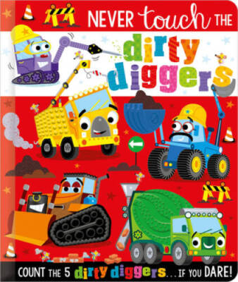 Never Touch the Dirty Diggers - Board book By Hainsby, Christie - GOOD