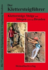 Klettersteigführer Dresden und Umgebung 77 S...