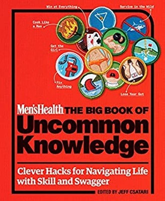 Men's Health: the Big Book of Uncommon Knowledge : Clever Hacks f