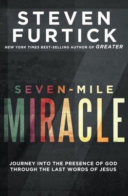 Seven-Mile Miracle by Steven Furtick (Paperback Book)
