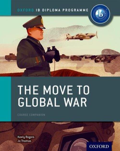 Thumbnail - Joanna Thomas (u. A.) | The Move To Global War: Ib History Course