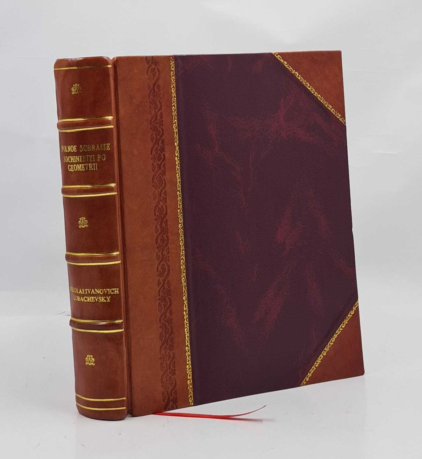 polnoe_sobranie_sochineniyi_po_geometrii 1883 by Lobachevsky, Ni [Leather Bound]