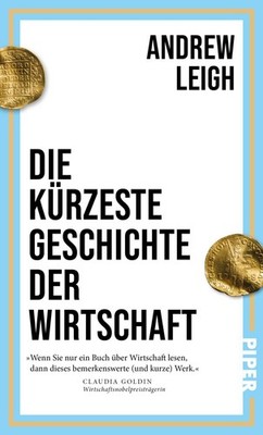 Andrew Leigh Die kürzeste Geschichte der Wirtschaft