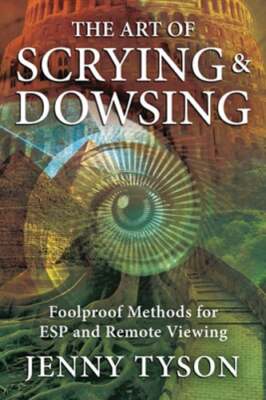 The Art of Scrying & Dowsing: Foolproof Methods for ESP and Remote Viewing: Used