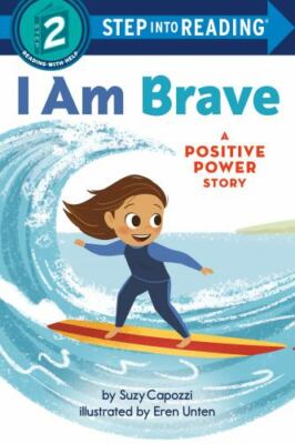 I Am Brave: A Positive Power Story; Step in- Suzy Capozzi, 0593434153, paperback